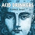 Broken Head (Remastered) - Acid Drinkers