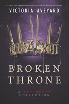 Broken Throne: A Red Queen Collection Aveyard Victoria