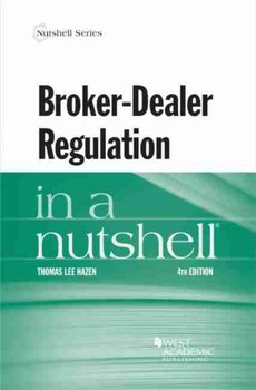 Broker-Dealer Regulation in a Nutshell - Thomas Lee Hazen