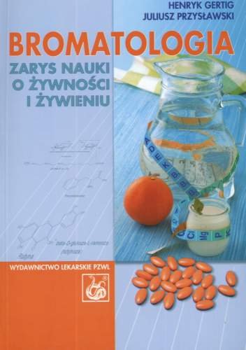 Bromatologia. Zarys Nauki o Żywności i Żywieniu-Zdjęcie-0