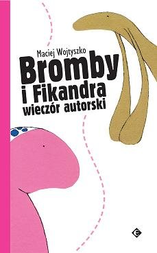 Bromby i Fikandra. Wieczór autorski