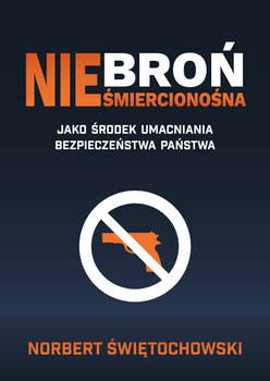 Broń nieśmiercionośna - Świętochowski Norbert