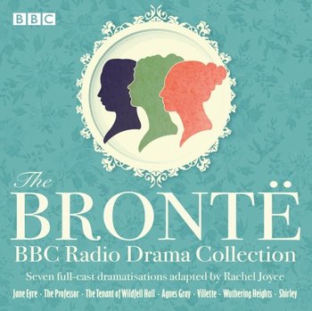 Bronte BBC Radio Drama Collection - Joyce Rachel, Emily Bronte, Anne Bronte, Charlotte Bront