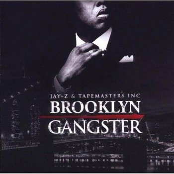 Brooklyn Gangster - Jay-Z and Tapemasters Inc.