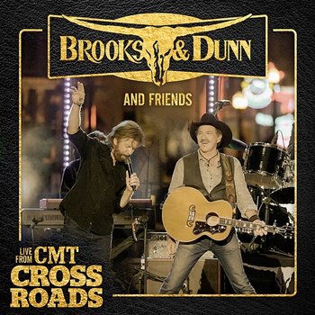 Brooks & Dunn and Friends - Live from CMT Crossroads - Brooks & Dunn
