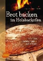 Brot backen im Holzbackofen - Merzenich Margret, Thier Erika
