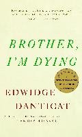 Brother, I'm Dying Danticat Edwidge