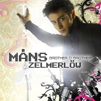 Brother Oh Brother Måns Zelmerlöw
