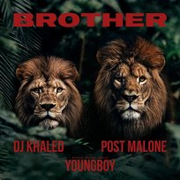 Brother DJ Khaled, Post Malone feat. YoungBoy Never Broke Again