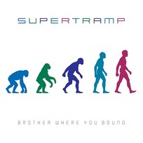 Brother Where You Bound Supertramp