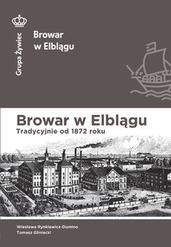 Browar w Elblągu - Rynkiewicz-Domino Wiesława, Gliniecki Tomasz