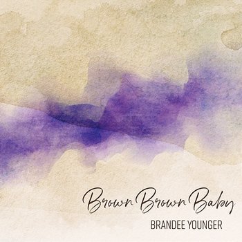 Brown Brown Baby - Brandee Younger