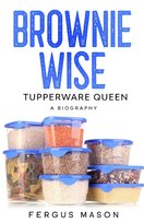Brownie Wise, Tupperware Queen Mason Fergus