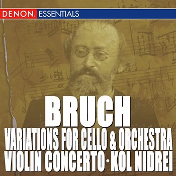 Bruch: Kol Nidrei - Variations for Cello and Orchestra - Various Artists