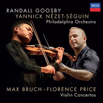 Bruch: Violin Concerto No. 1; Florence Price: Violin Concertos - Randall Goosby, The Philadelphia Orchestra, Yannick Nézet-Séguin