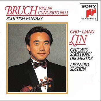 Bruch: Violin Concerto No. 1 in G Minor, Op. 26 & Scottish Fantasy, Op. 46 - Cho-Liang Lin