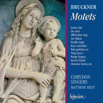 Bruckner: Motets - Corydon Singers, Matthew Best