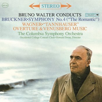 Bruckner: Symphony No. 4 in E-Flat Major, WAB 104 "Romantic" & Wagner Overtures - Bruno Walter