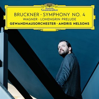 Bruckner: Symphony No. 4 / Wagner: Lohengrin Prelude - Gewandhausorchester, Andris Nelsons