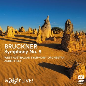 Bruckner: Symphony No. 8 - West Australian Symphony Orchestra, Asher Fisch