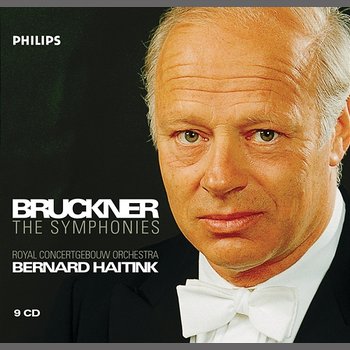 Bruckner: The Symphonies - Royal Concertgebouw Orchestra, Bernard Haitink