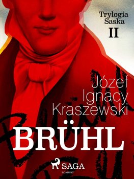 Bruhl. Trylogia Saska. Tom 2 - Kraszewski Józef Ignacy