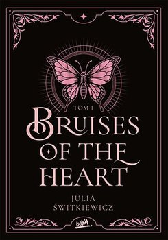 Bruises of the Heart. Tom 1 - Julia Świtkiewicz