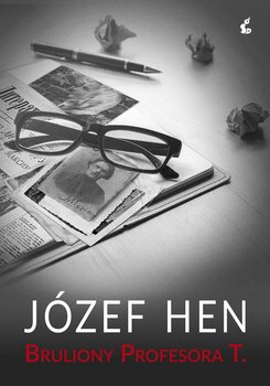 Bruliony profesora T. - Hen Józef