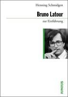 Bruno Latour zur Einführung - Schmidgen Henning