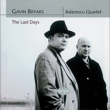 Bryars: The Last Days/String Quartets Nos. 1 & 2 - Balanescu Quartet