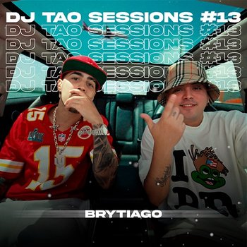 BRYTIAGO DJ TAO Turreo Sessions #13 - DJ Tao, Brytiago, Dime Ecua