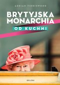 Brytyjska monarchia od kuchni  - Tinniswood Adrian