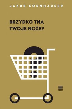 Brzydko tną twoje noże - Kornhauser Jakub