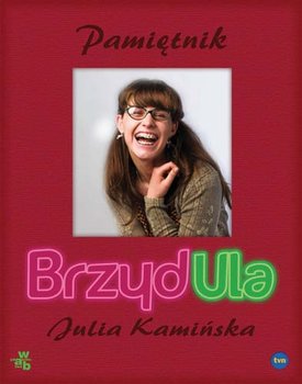 Brzydula. Pamiętnik - Kamińska Julia