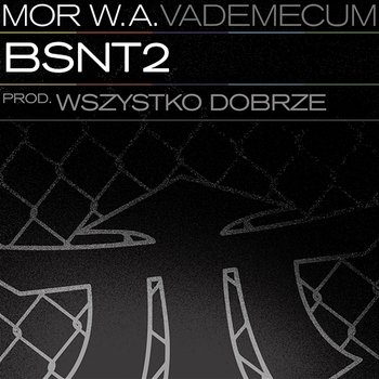 BSNT2 - Mor W.A., Wigor Mor W.A., Wszystko Dobrze