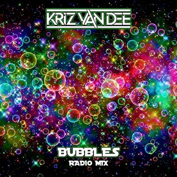 Bubbles - KriZ Van Dee