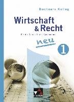 Buchners Kolleg Wirtschaft & Recht 1. Neuausgabe - Bauer Gotthard, Bauer Max, Pfeil Gerhard, Podes Stephan