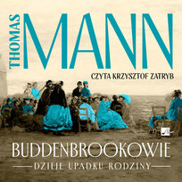Buddenbrookowie. Dzieje upadku rodziny Mann Thomas