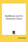 Buddhism and Its Christian Critics - Carus Paul