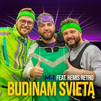 Budinam Svietą - M-1 feat. Remis Retro