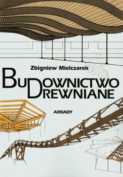 Budownictwo drewniane - Mielczarek Zbigniew