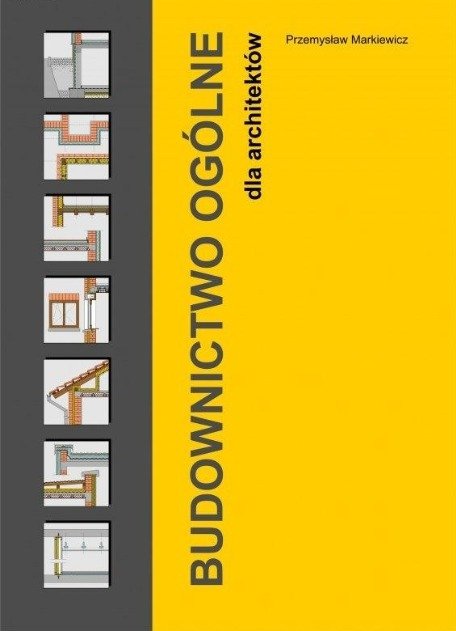 Budownictwo ogólne dla architektów - Markiewicz Przemysław | Książka w