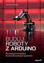 Buduj roboty z Arduino. Od prostych konstrukcji do zaawansowanych systemów - ebook EPUB Wrotek Witold