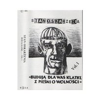 Budują dla was klatkę z pieśni o wolności vol.1 Stan Oskarżenia