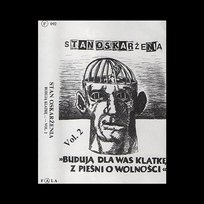 Budują dla was klatkę z pieśni o wolności vol.2 Stan Oskarżenia
