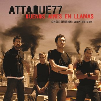 Buenos Aires En Llamas - Attaque 77