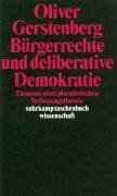 Bürgerrechte und deliberative Demokratie - Gerstenberg Oliver