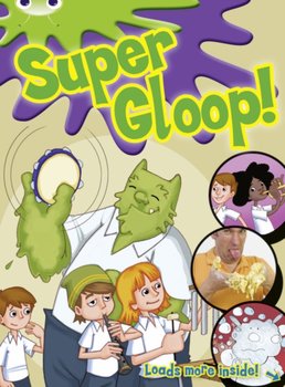 Bug Club Independent Comic Year 1 Green Super Gloop - Michaela Morgan