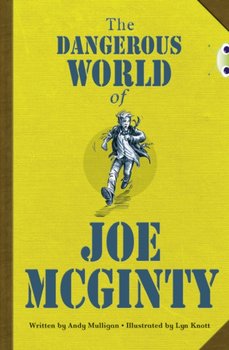 Bug Club Independent Fiction Year 6 Red B The Dangerous World of Joe McGinty - Mulligan Andy