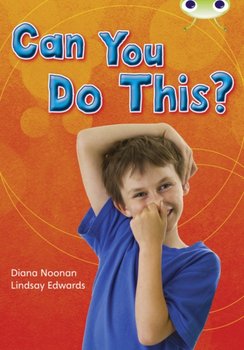 Bug Club Independent Non Fiction Year Two Turquoise B Can You Do This? - Noonan Diana